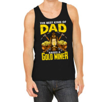 Dad Of A Gold Miner Tank Top | Artistshot