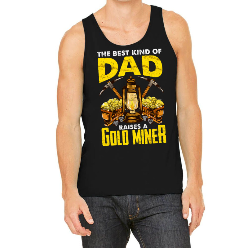 Dad Of A Gold Miner Tank Top by GrayceMeekin | Artistshot