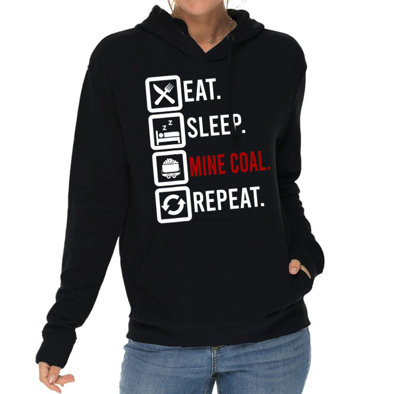 Eat Sleep Mine Coal Mineworker Miner Mining Miners Lightweight Hoodie by GrayceMeekin | Artistshot