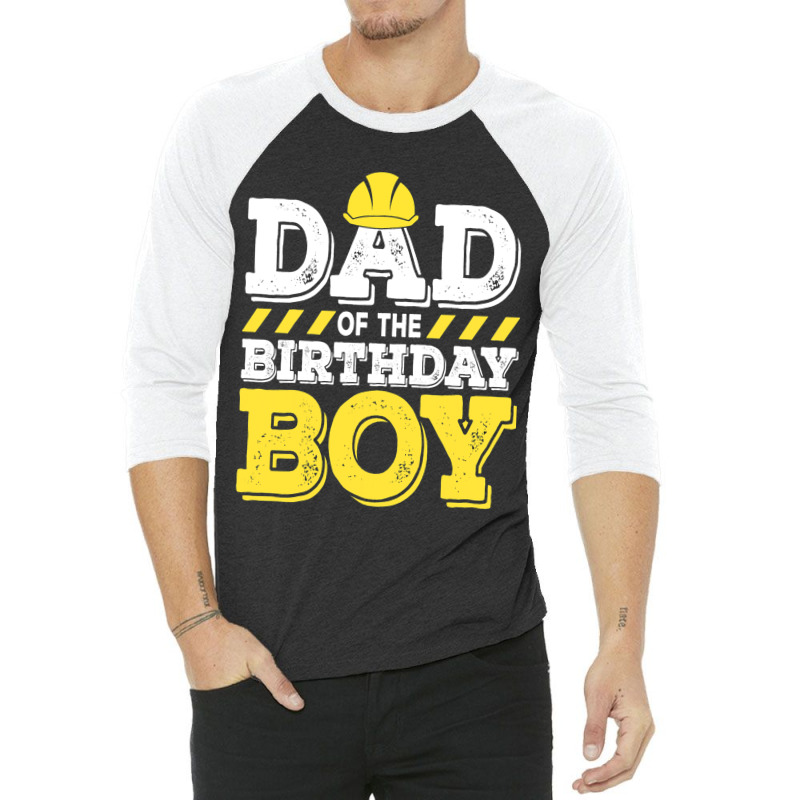 Dad Of The Birthday Boy Construction Birthday Work 3/4 Sleeve Shirt by AysonWilkey | Artistshot