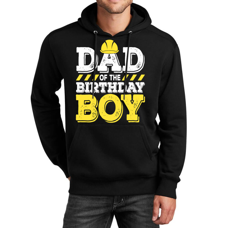 Dad Of The Birthday Boy Construction Birthday Work Unisex Hoodie by AysonWilkey | Artistshot