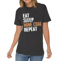 Eat Sleep Mine Coal Repeat Pitman Miner Undergroun Vintage T-shirt | Artistshot