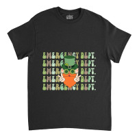 Emergency Department St Patricks Day Er Ed Nurse R Classic T-shirt | Artistshot