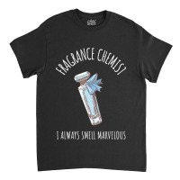 Fragrance Chemist Perfume Smell Marvelous Watercol Classic T-shirt | Artistshot