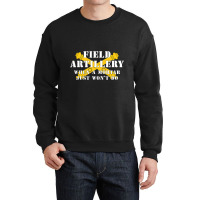 Field Artillery Mortar Wont Do United States Army  Crewneck Sweatshirt | Artistshot