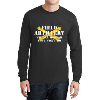 Field Artillery Mortar Wont Do United States Army  Long Sleeve Shirts | Artistshot