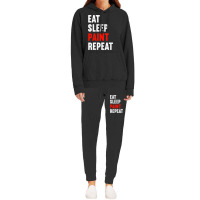 Eat Sleep Paint Repeat Painter Varnisher Painting Hoodie & Jogger Set | Artistshot