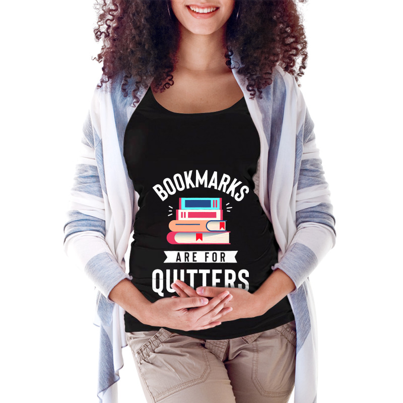 Funny Bookmarks Are For Quitters Reading Librarian Maternity Scoop Neck T-shirt by AleaAlmondz | Artistshot