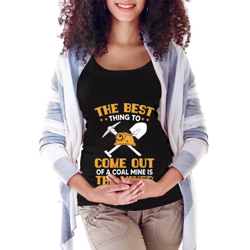 The Best Thing To Come Out Of A Coal Mine Is The M Maternity Scoop Neck T-shirt by Upsunshine | Artistshot