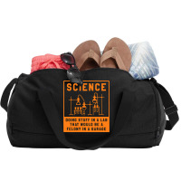 Science Doing Stuff In Lab That Would Be A Felony  Duffel Bag | Artistshot