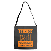 Science Doing Stuff In Lab That Would Be A Felony  Adjustable Strap Totes | Artistshot