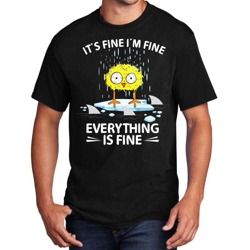 Sarcastic Chick Im Fine Its Fine Everything Is Fin Basic T-shirt | Artistshot