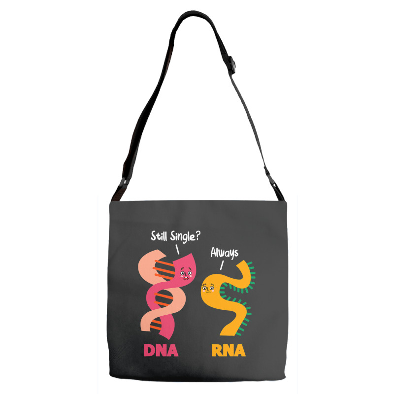 Still Single Always Dna Rna Chains Biology Lover B Adjustable Strap Totes | Artistshot