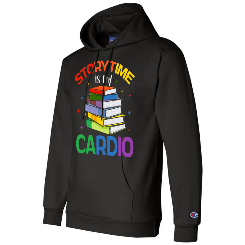 Storytime Is My Cardio Story Book Storybook Librar Champion Hoodie by TamariGinter | Artistshot