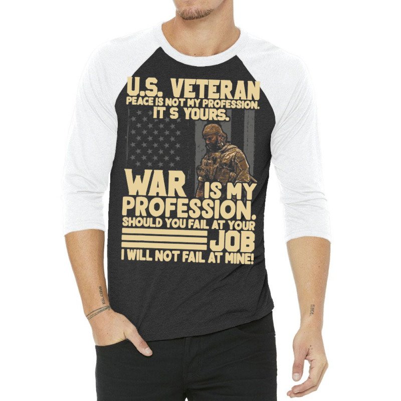 U.s Veteran Peace Is Not My Profession Its Yours W 3/4 Sleeve Shirt | Artistshot