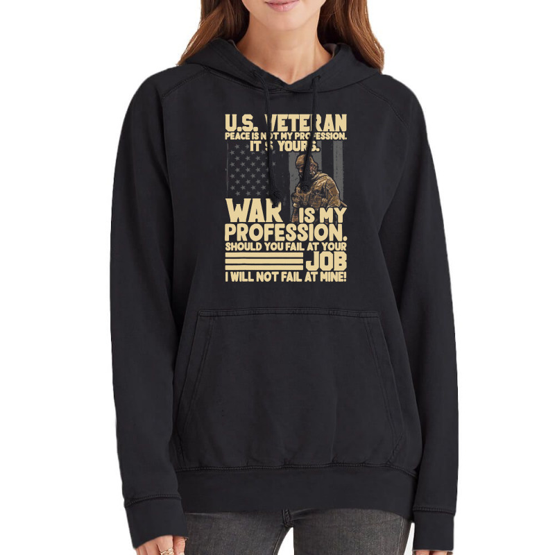 U.s Veteran Peace Is Not My Profession Its Yours W Vintage Hoodie | Artistshot