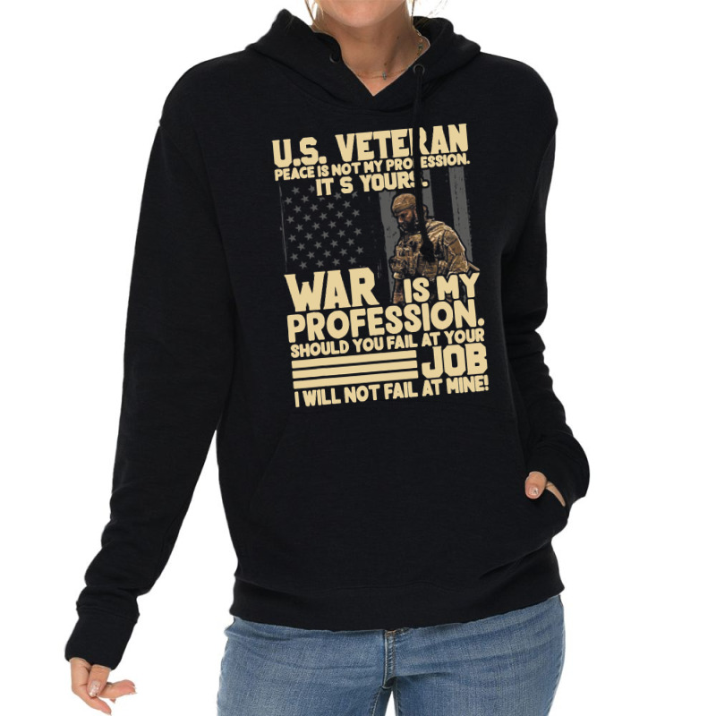 U.s Veteran Peace Is Not My Profession Its Yours W Lightweight Hoodie | Artistshot