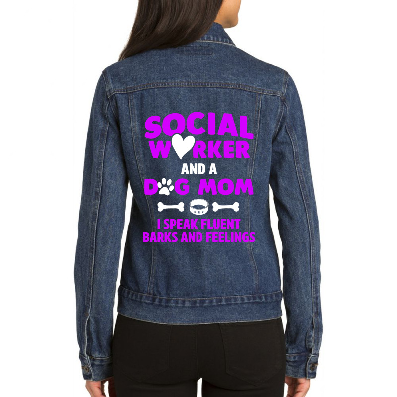 Social Worker And Dog Mom I Speak Fluent Barks And Ladies Denim Jacket by BreydenKhoury | Artistshot