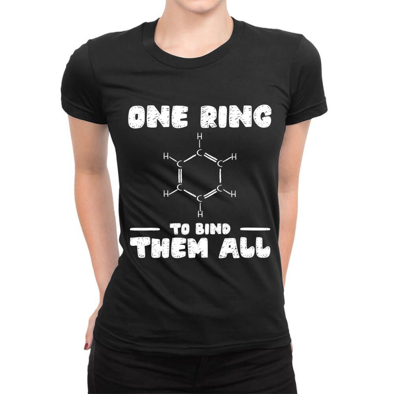 Ring To Bind Them All Chemistry Benzene Ring Molec Ladies Fitted T-Shirt by LilahHutchinson | Artistshot