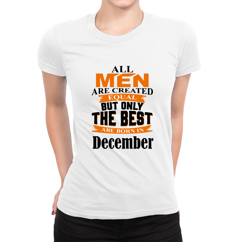 All Men Are Created (december) Ladies Fitted T-Shirt by didiergrobak | Artistshot