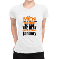 All Men Are Created January Ladies Fitted T-shirt | Artistshot