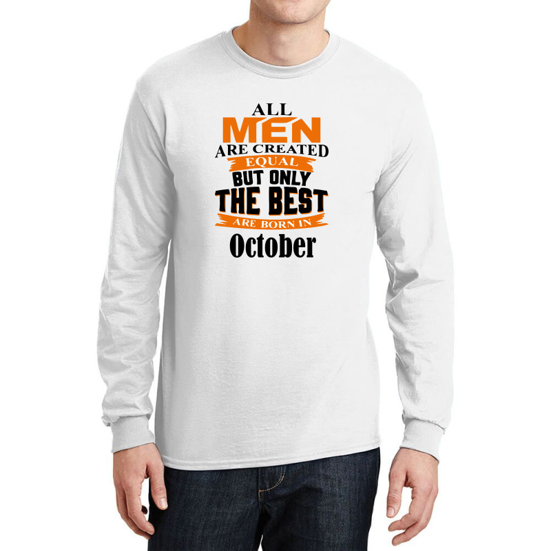 All Men Are Created (october) Long Sleeve Shirts by didiergrobak | Artistshot