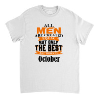 All Men Are Created (october) Classic T-shirt | Artistshot