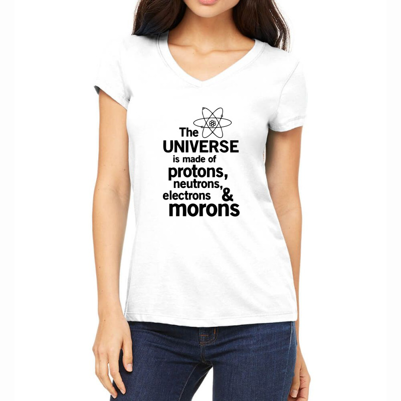 The Universe Is Made Of Morons Women's V-Neck T-Shirt by skottcie | Artistshot