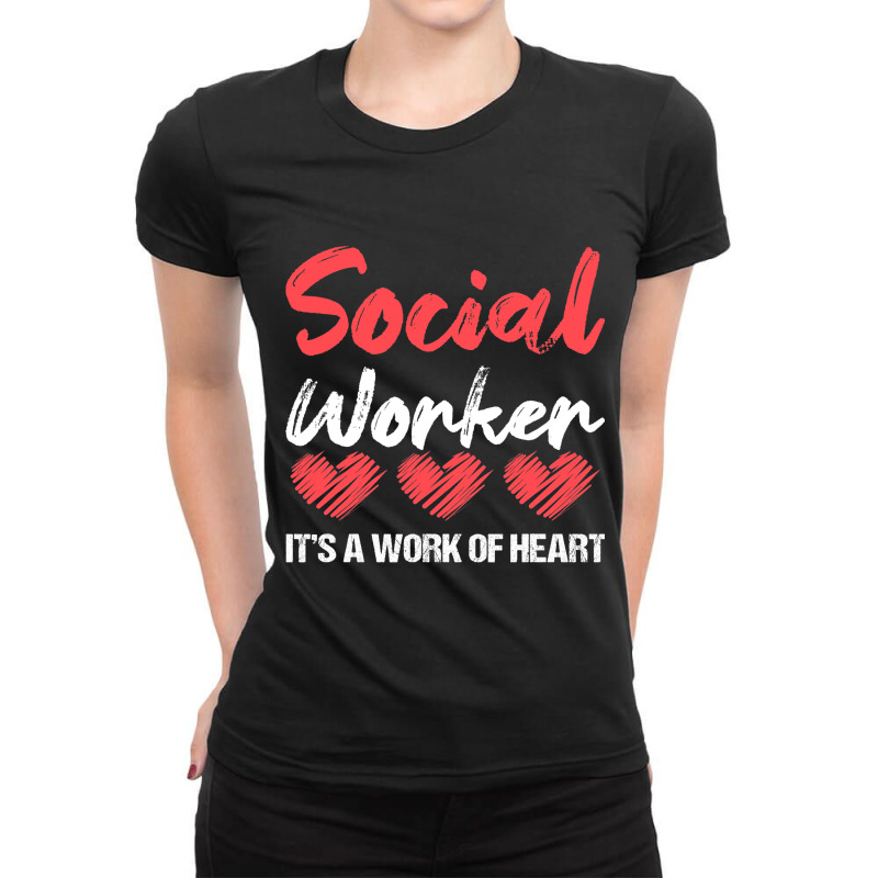 Social Worker Its A Work Of Heart For Men Women 1 Ladies Fitted T-Shirt by AdrielleKirkman | Artistshot