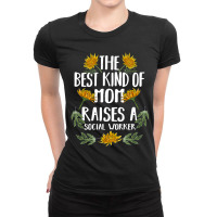 The Best Kind Of Mom Raises A Social Worker Gift Ladies Fitted T-shirt | Artistshot