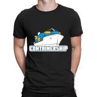 Containership Ship Captain Seaman Sailor Mariner S T-shirt | Artistshot