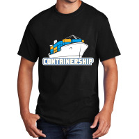 Containership Ship Captain Seaman Sailor Mariner S Basic T-shirt | Artistshot