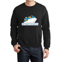 Containership Ship Captain Seaman Sailor Mariner S Crewneck Sweatshirt | Artistshot