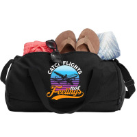 Catch Flights Not Feelings I Airplane Duffel Bag | Artistshot