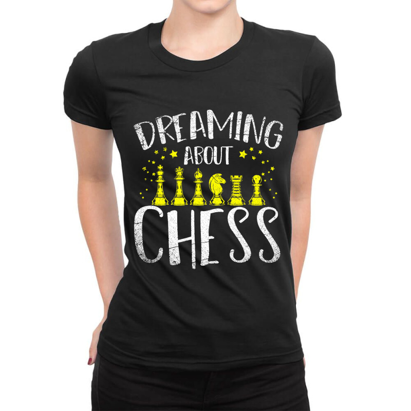 Chess Grandmaster Chess Player Gift Dreaming About Ladies Fitted T-shirt | Artistshot