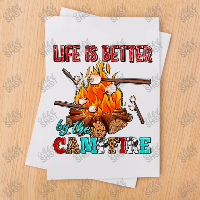 Life Is Better By The Campfire With Marshmallows Sublimation Transfer | Artistshot