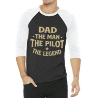 Dad The Man The Pilot The Legend Airlines Airplane 3/4 Sleeve Shirt | Artistshot