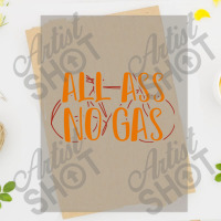 All Ass No Gas Dtf Transfer | Artistshot