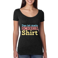 Das Ist Mein Schreibshirt Writer Author Women's Triblend Scoop T-shirt | Artistshot