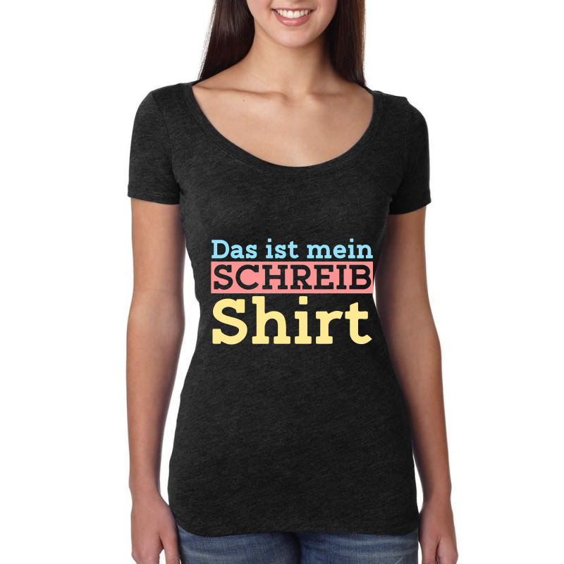 Das Ist Mein Schreibshirt Writer Author Women's Triblend Scoop T-shirt by NouraMetcalf | Artistshot