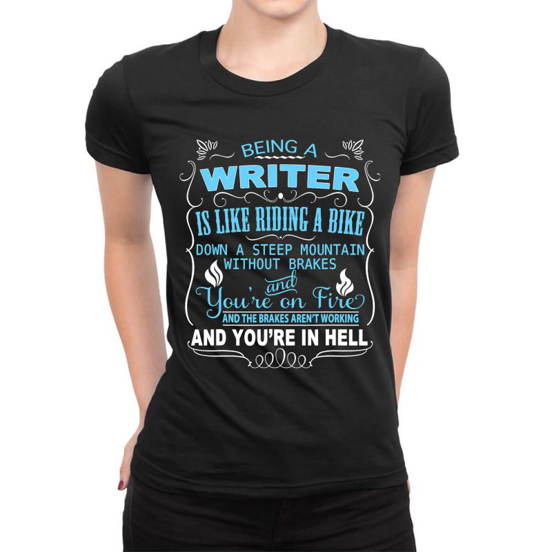 Funny Being A Writer Is Like Riding A Bike Ladies Fitted T-Shirt by KamariSalisbur | Artistshot