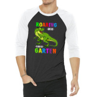 Roaring Into Kindergarten 3 3/4 Sleeve Shirt | Artistshot