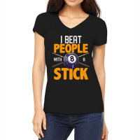 Funny Billiards I Beat People With A Stick Pool Ha Women's V-neck T-shirt | Artistshot