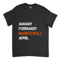 College Basketball Season January February Basketb Classic T-shirt | Artistshot