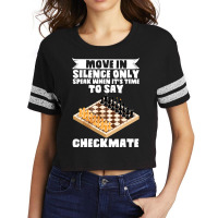 Chess Move In Silence Speak When Is Time To Say Ch Scorecard Crop Tee | Artistshot