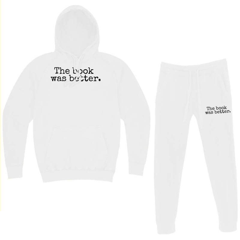 The Book Was Better And Period Old Typography Machine Style Hoodie & Jogger Set | Artistshot