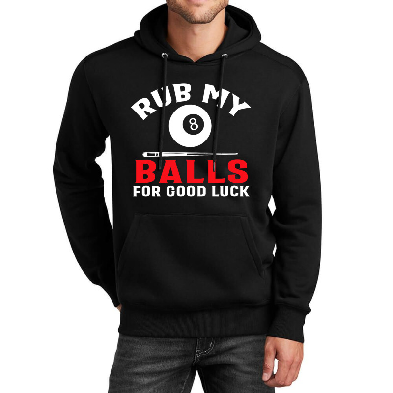 Funny Billiards Pool Players Rub My Balls Cue Spor Unisex Hoodie by HafsahHoehn | Artistshot