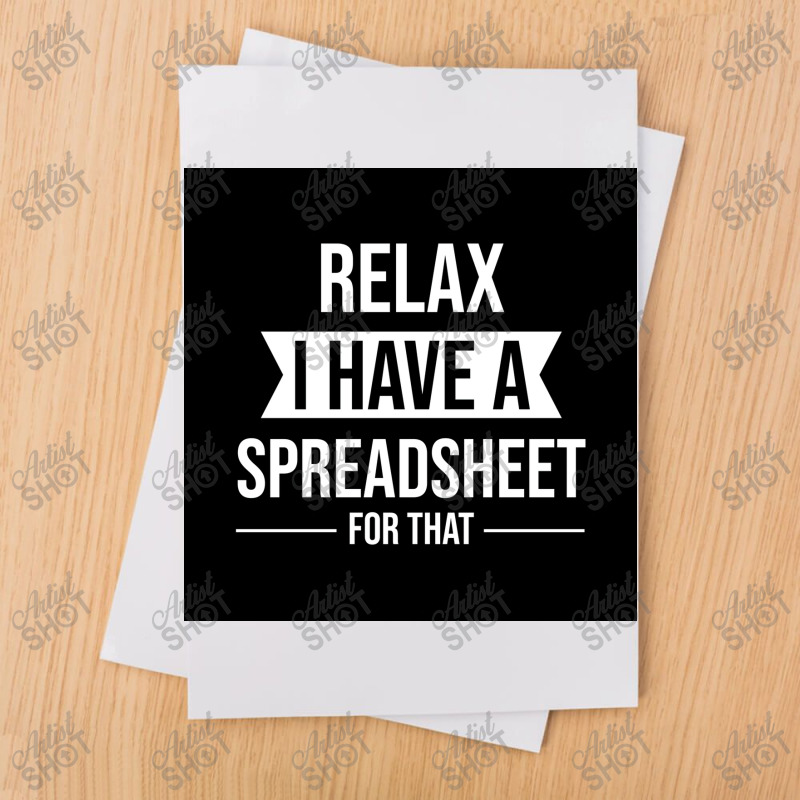 Relax I Have A Spreadsheet For That  Funny Accountant T Shirt Coworker Sublimation Transfer | Artistshot