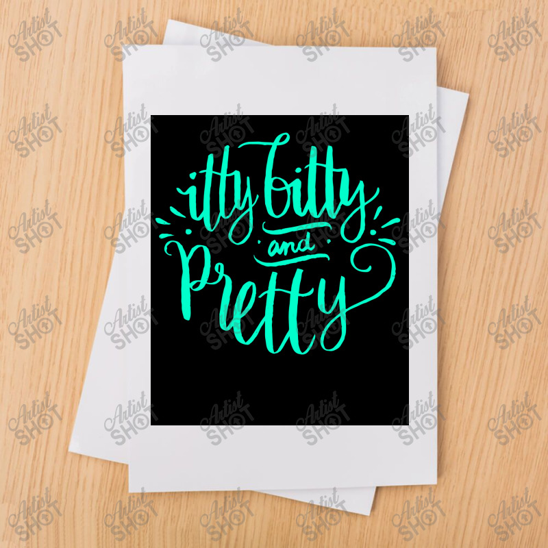 Itty Bitty And Pretty   Funny Cute Little Short Small Saying  Poster Sublimation Transfer | Artistshot