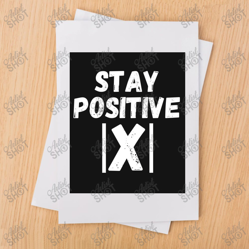 Stay Positive X   Math, Motivation, Inspiration, Mental Poster Copy Sublimation Transfer | Artistshot